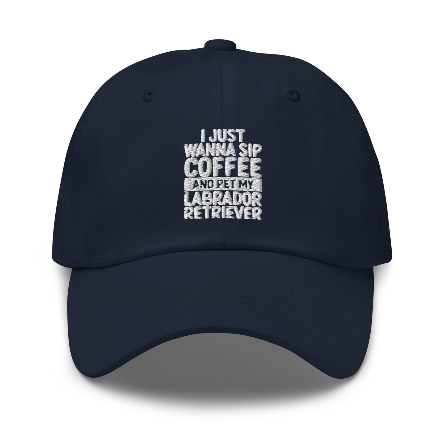 I Just Wanna Sip Coffee And Pet My Labrador hat