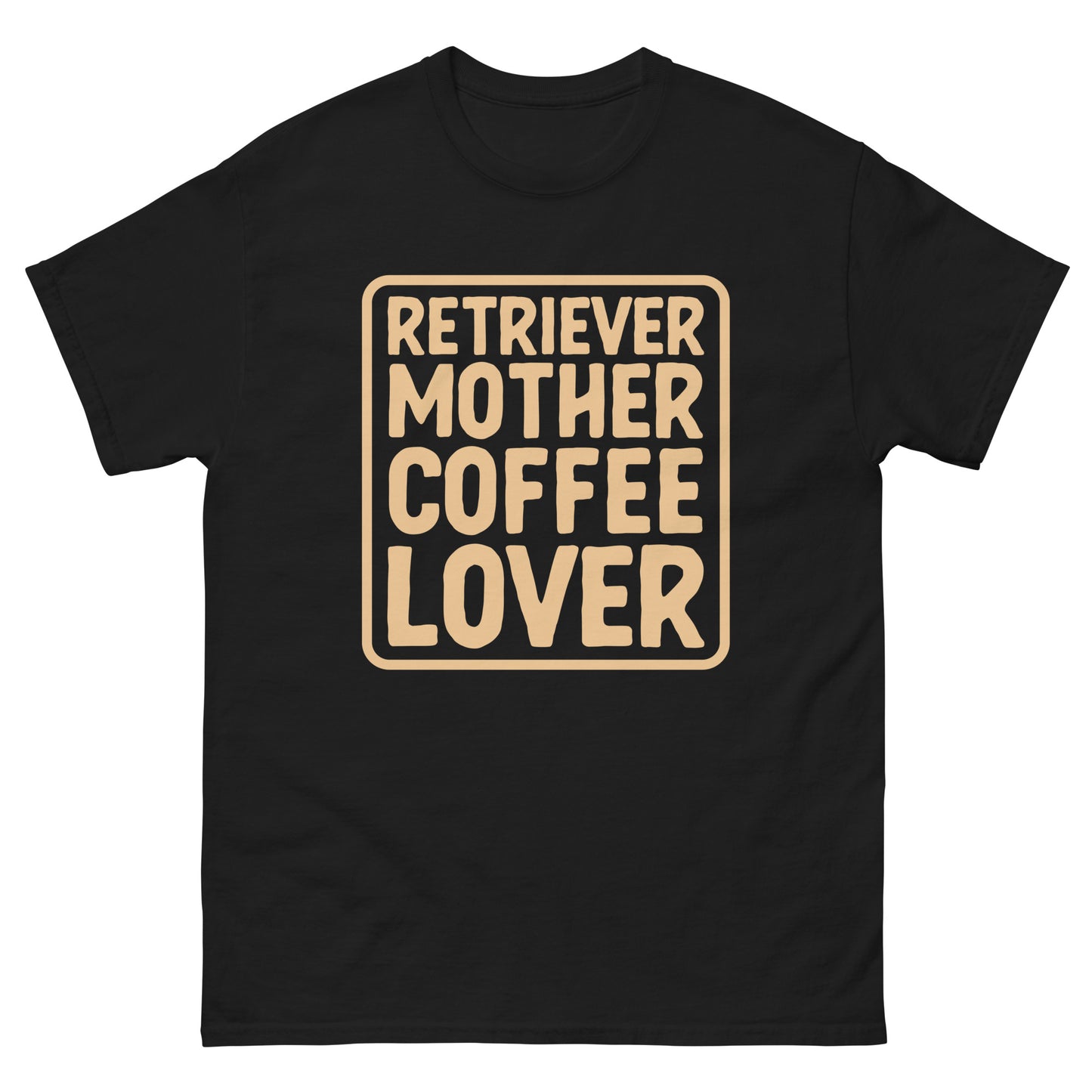 Retriever Mother Coffee Lover T-Shirts