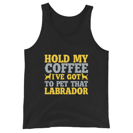 Hold My Coffee I've Got To Pet That Labrador Tank Top