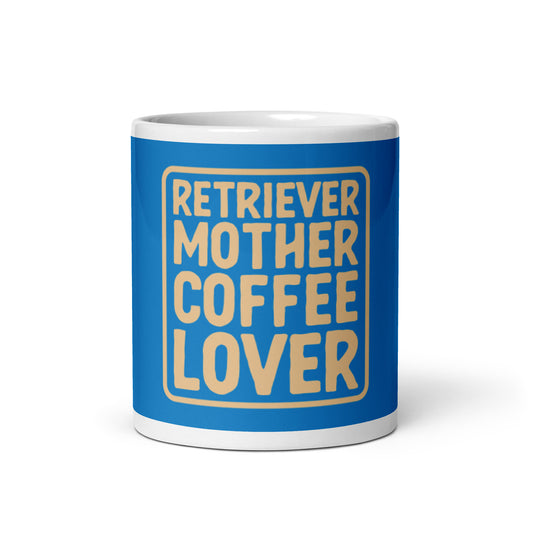 Retriever Mother Coffee Lover Glossy Mug