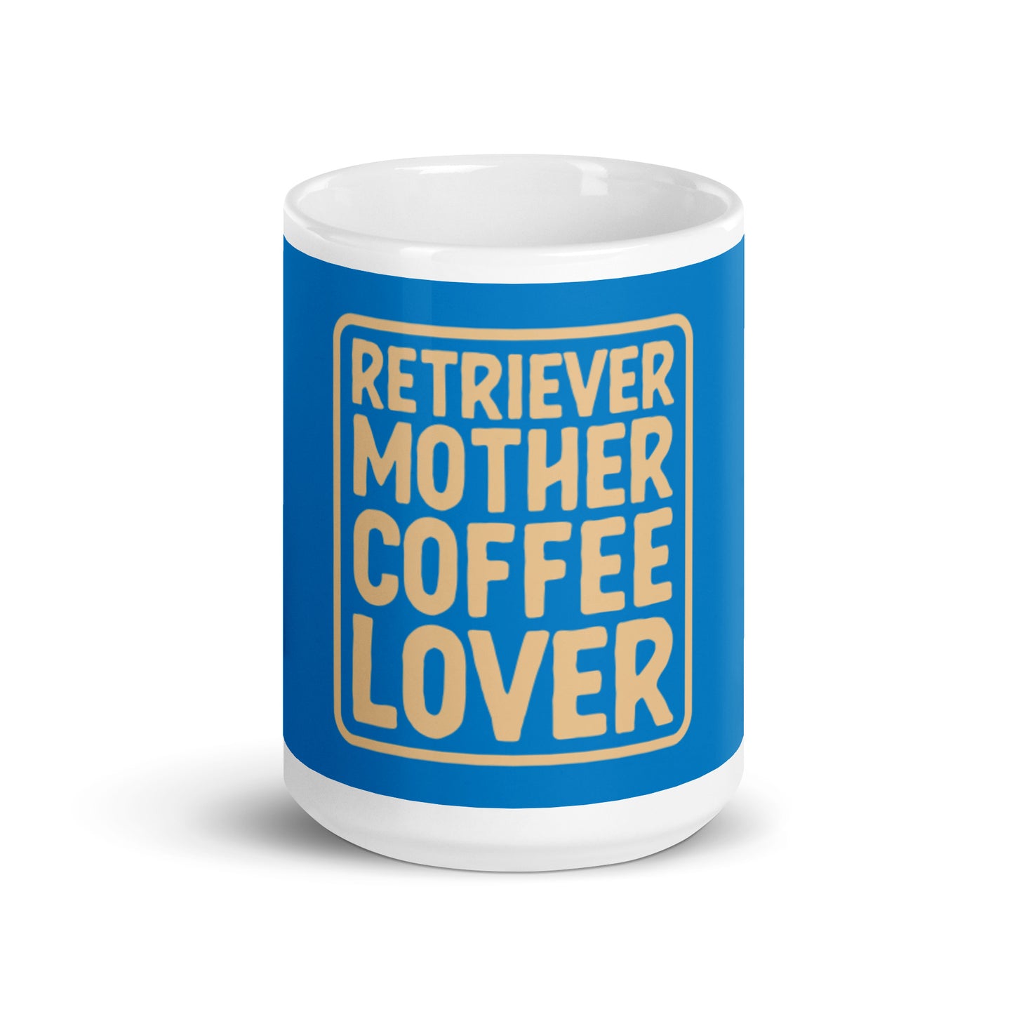 Retriever Mother Coffee Lover Glossy Mug